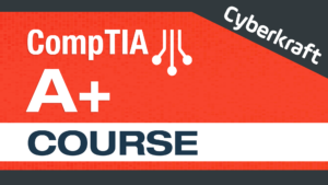 CompTIA A+ Course - 220-1101 and 220-1102