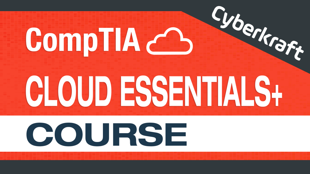 CompTIA Cloud Essentials+ Course