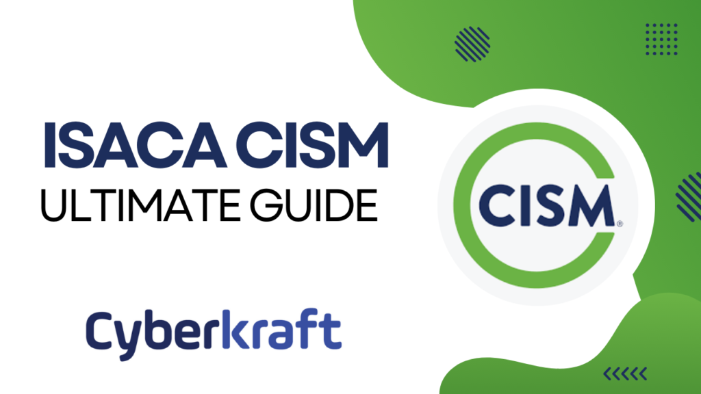 Ultimate Guide to the ISACA CISM Certification