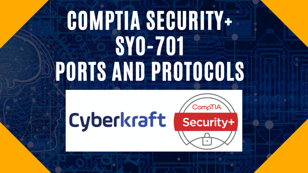 The Ports and Protocols You Need to Know for the SY0-701 Security+ Exam