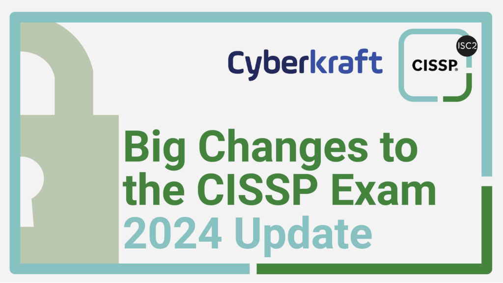 Big Changes to the CISSP Exam - ISC2 CISSP 2024 Update